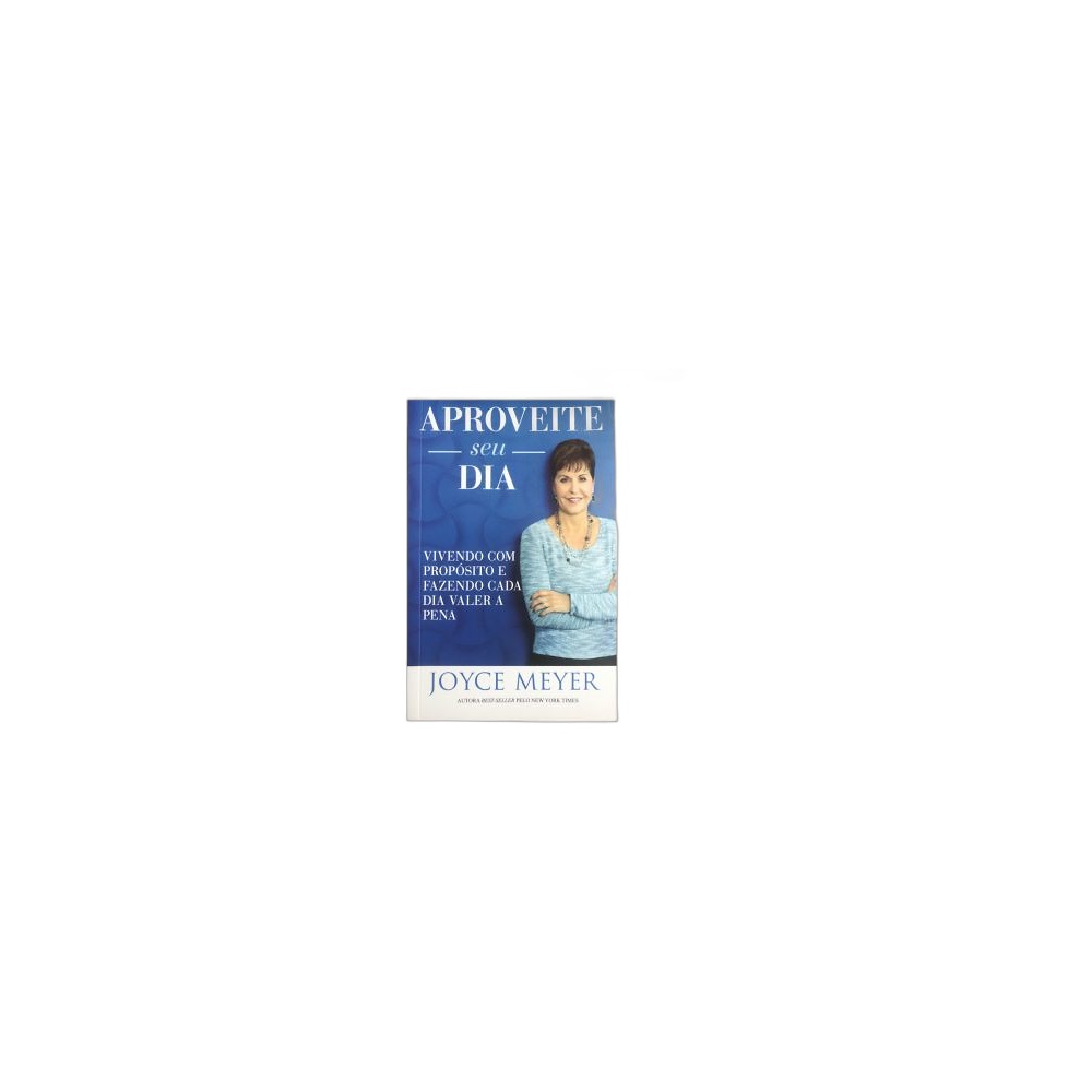 Aproveite Seu Dia. De Joyce Meyer, Bello Publicações
