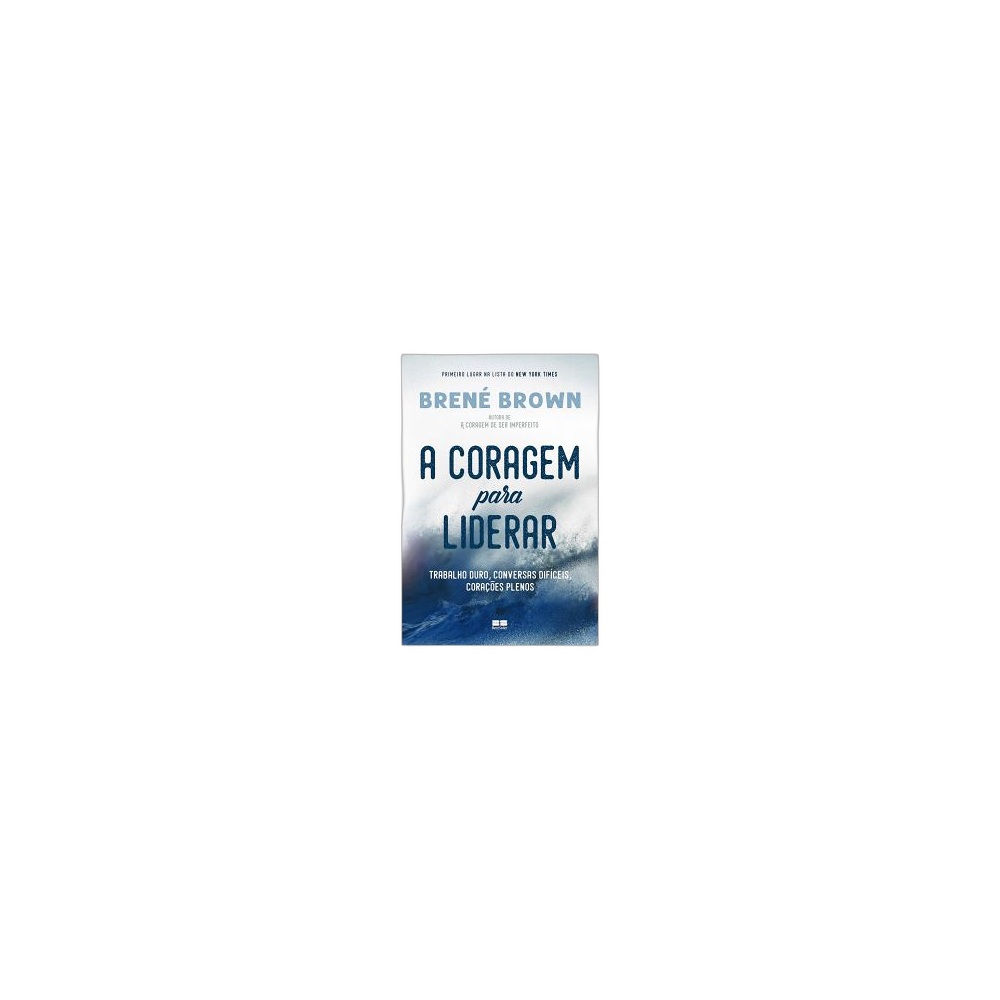 A Coragem Para Liderar. De Dra. Brené Brown. Editora Bestseller