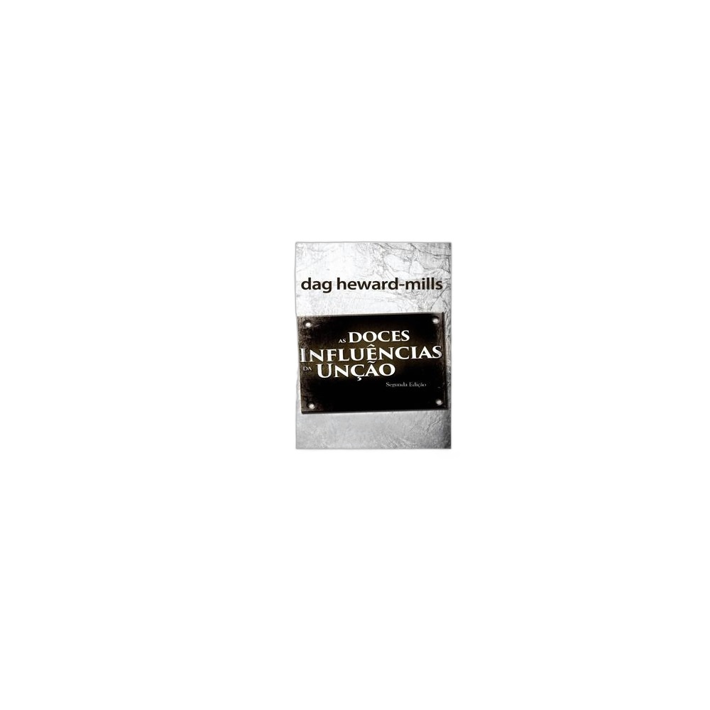 As Doces Influências Da Unção. De Dag Heward-Mills, Parchment House Publisers