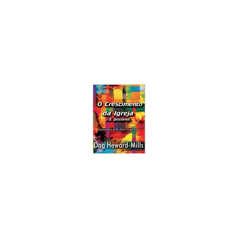 O Crescimento Da Igreja. De Dag Heward-Mills, Parchment House Publisers
