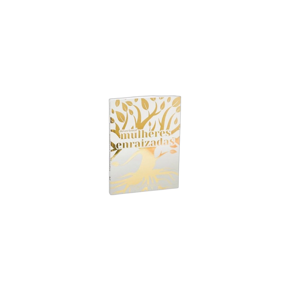 Mulheres Enraizadas. De Viviane Martinello, Editora Vida