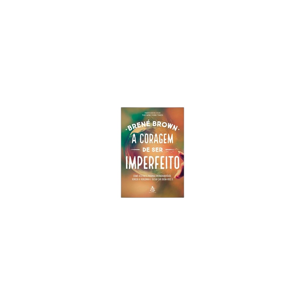 A Coragem De Ser Imperfeito. De Brene Brown, Editora Sextante