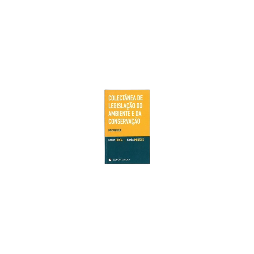 Colectânea De Legislação Do Ambiente E Da Conservação, Escolar Editora